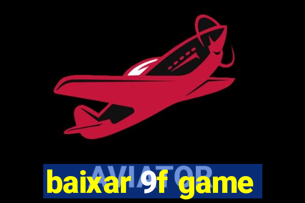 baixar 9f game